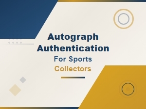 Autograph Authentication Guide for Sports Collectors